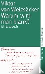 Weizsäcker, Viktor von - Warum wird man krank?