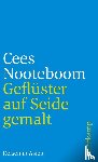 Nooteboom, Cees - Geflüster auf Seide gemalt