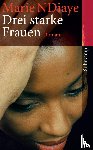 Ndiaye, Marie, Podolsky, Harald - Drei starke Frauen