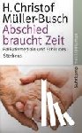 Müller-Busch, H. Christof - Abschied braucht Zeit