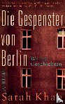 Khan, Sarah - Die Gespenster von Berlin