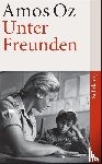 Oz, Amos - Unter Freunden
