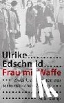 Edschmid, Ulrike - Frau mit Waffe