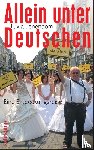 Tenenbom, Tuvia - Allein unter Deutschen Eine Entdeckungsreise