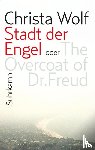 Wolf, Christa - Stadt der Engel oder The Overcoat of Dr. Freud