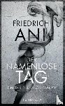 Ani, Friedrich - Der namenlose Tag
