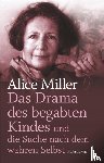Miller, Alice - Das Drama des begabten KIndes