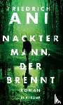 Ani, Friedrich - Nackter Mann, der brennt