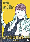 Müller, Eva - Scheiblettenkind