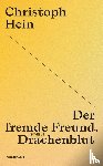 Hein, Christoph - Der fremde Freund. Drachenblut