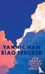 Federer, Yannic Han Biao - Für immer seh ich dich wieder