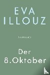 Illouz, Eva - Der 8. Oktober