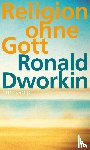 Dworkin, Ronald - Religion ohne Gott