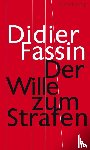 Fassin, Didier - Der Wille zum Strafen