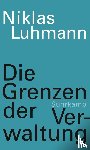 Luhmann, Niklas - Die Grenzen der Verwaltung