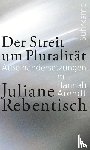 Rebentisch, Juliane - Der Streit um Pluralität