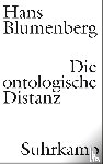 Blumenberg, Hans - Die ontologische Distanz