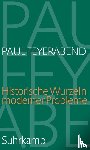 Feyerabend, Paul - Historische Wurzeln moderner Probleme