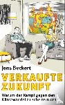 Beckert, Jens - Verkaufte Zukunft
