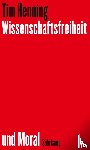 Henning, Tim - Wissenschaftsfreiheit und Moral