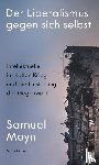 Moyn, Samuel - Der Liberalismus gegen sich selbst