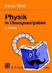 Deus, Peter, Stolz, Werner - Physik in Übungsaufgaben