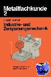 Kestner, Carl A., Engel, Helmut - Metallfachkunde 2 - Industrie- und Zerspanungsmechanik