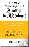Thomas von Aquin - Summe der Theologie 2. Die sittliche Weltordnung