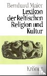 Maier, Bernhard - Lexikon der keltischen Religion und Kultur