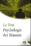 Le Bon, Gustave - Psychologie der Massen
