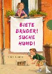 Huppertz, Nikola - Biete Bruder! Suche Hund!