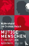 Nürnberger, Christian - Mutige Menschen, Widerstand im Dritten Reich