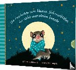Bohlmann, Sabine - Die Geschichte vom kleinen Siebenschläfer, der nicht einschlafen konnte