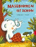 Kulot, Daniela - Nasebohren ist schön