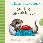 Bohlmann, Sabine, Schoene, Kerstin - Der kleine Siebenschläfer: Gleich ist alles wieder gut
