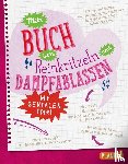 Domzalski, Bettina - Mein Buch zum Reinkritzeln und Dampfablassen - mit genialen Tipps
