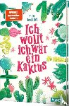 Teichert, Mina - Ich wollt, ich wär ein Kaktus