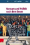  - Konsum und Politik nach dem Boom