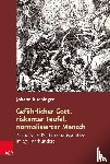 Kirchinger, Johann - Gefahrlicher Gott, riskanter Teufel, normalisierter Mensch