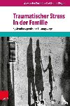 Korittko, Alexander, Pleyer, Karl Heinz - Traumatischer Stress in der Familie