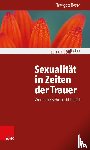 Roser, Traugott - Sexualitat in Zeiten Der Trauer
