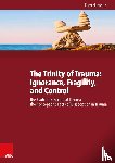 Nijenhuis, Ellert - The Trinity of Trauma: Ignorance, Fragility, and Control