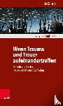 Eckardt, Jo - Wenn Trauma und Trauer aufeinandertreffen
