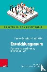 Giernalczyk, Thomas, Möller, Heidi - Entwicklungsraum: Psychodynamische Beratung in Organisationen