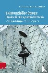 Endres, Georg, Bergmann, Gerhard - Existenzieller Stress: Impulse für die systemische Praxis