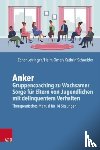Lotringer-Sagi, Zohar, Omer, Haim - Anker - Gruppencoaching zu Wachsamer Sorge fur Eltern von Jugendlichen mit delinquentem Verhalten