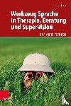 Lieb, Hans - Werkzeug Sprache in Therapie, Beratung und Supervision