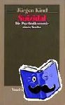 Kind, Jürgen - Suizidal - Die Psychoökonomie einer Suche