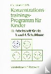Ettrich, Christine - Konzentrationstrainings-Programm für Kinder III. 3. und 4. Schulklasse