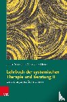 Schweitzer, Jochen, Schlippe, Arist von - Lehrbuch der systemischen Therapie und Beratung II